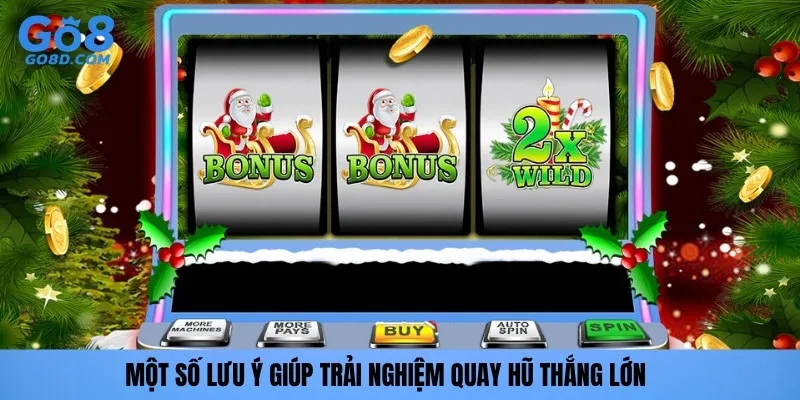 Một số lưu ý giúp trải nghiệm quay hũ thắng lớn