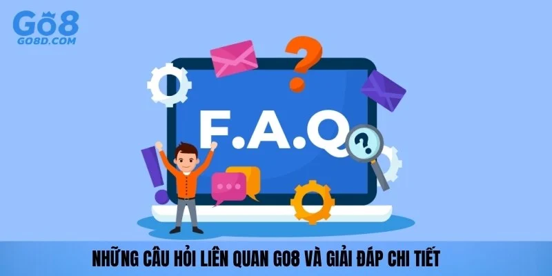 Những câu hỏi liên quan GO8 và giải đáp chi tiết